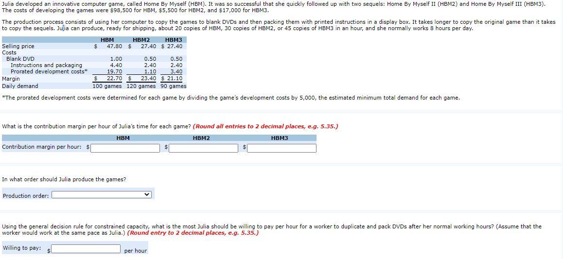 Julia developed an innovative computer game, called Home By Myself (HBM). It