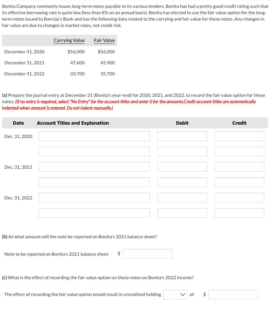 Bonita Company commonly issues long-term notes payable to its various lenders. Bonita