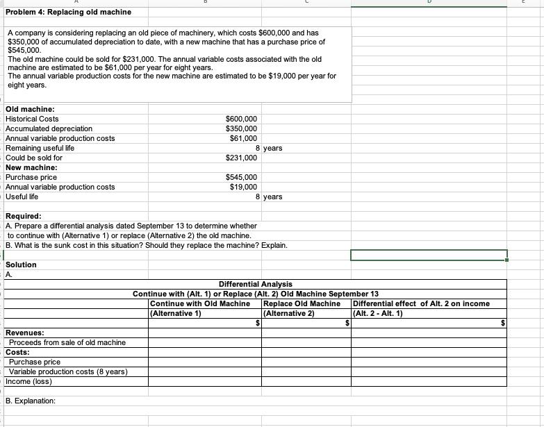 Problem 4: Replacing old machine A company is considering replacing an old