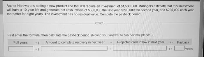 Archer Hardware is adding a new product line that will require an