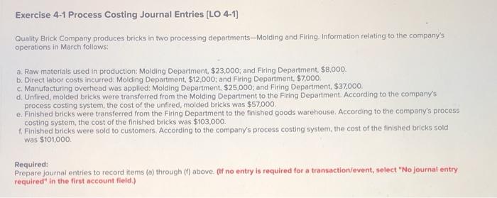 Exercise 4-1 Process Costing Journal Entries [LO 4-1] Quality Brick Company produces