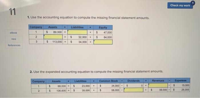 11 1. Use the accounting equation to compute the missing financial statement