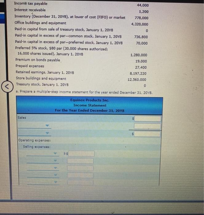 31, 20Y8, had been posted [including the transactions recorded in par Unless