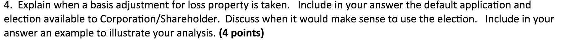 4. Explain when a basis adjustment for loss property is taken. Include