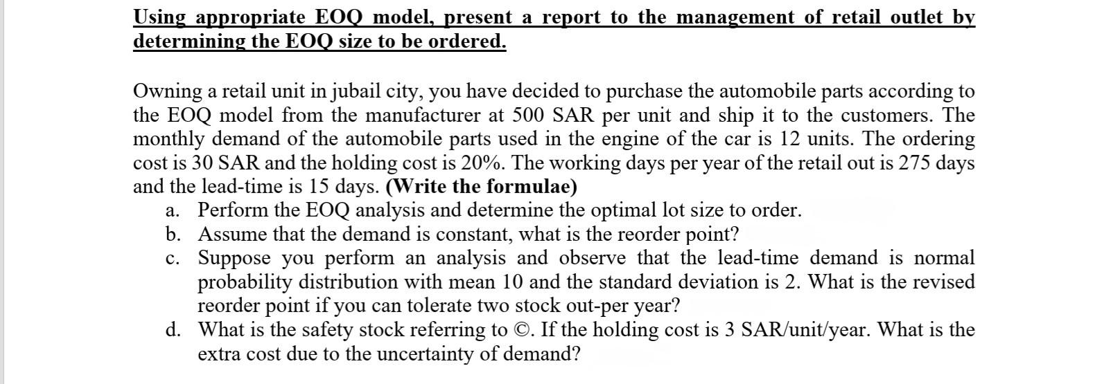 Using appropriate EOQ model, present a report to the management of retail
