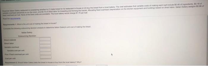 Spose an Eatery surant is considering whether to (1) bake bread for