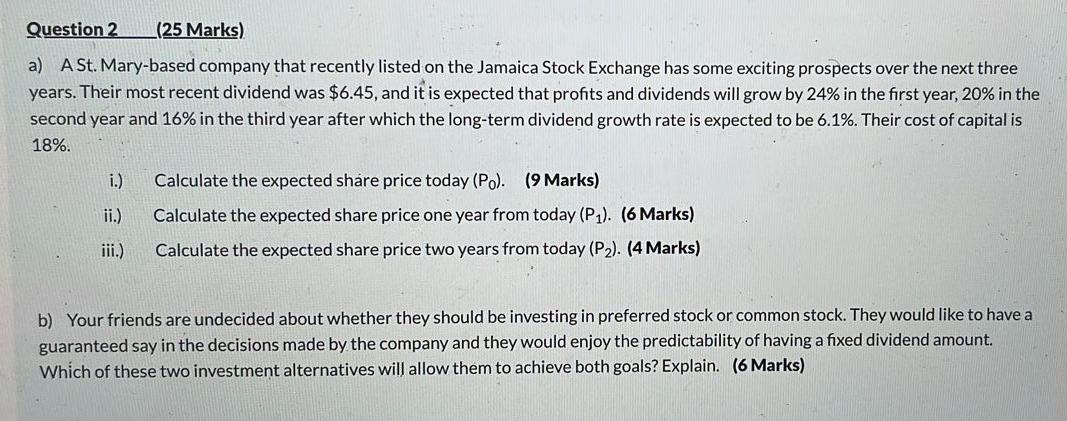 Question 2 (25 Marks) a) A St. Mary-based company that recently listed