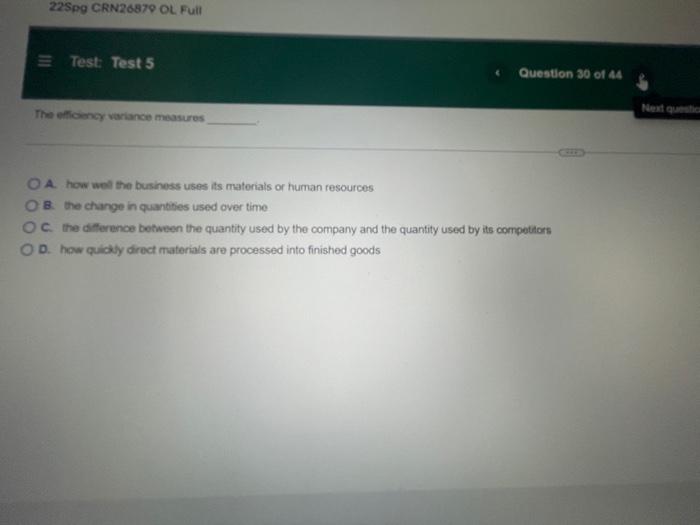 22Spg CRN26879 OL Full Test: Test 5 The efficiency variance measures Question