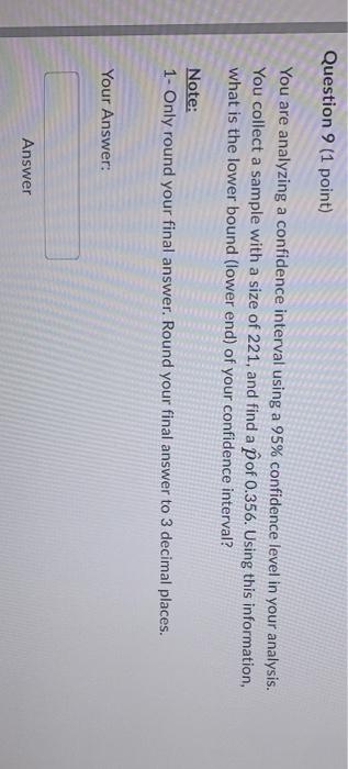 Question 9 (1 point) You are analyzing a confidence interval using a