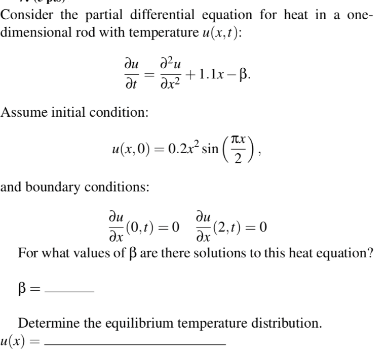 Consider the partial differential equation for heat in a one- dimensional rod