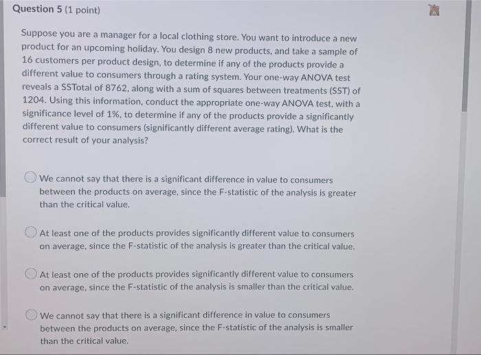 Question 5 (1 point) Suppose you are a manager for a local