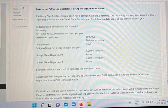 Question 11 Answer the following question(s) using the information below: Not yet