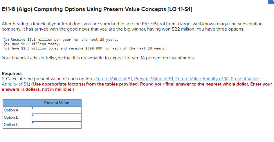 E11-6 (Algo) Comparing Options Using Present Value Concepts [LO 11-S1] After hearing