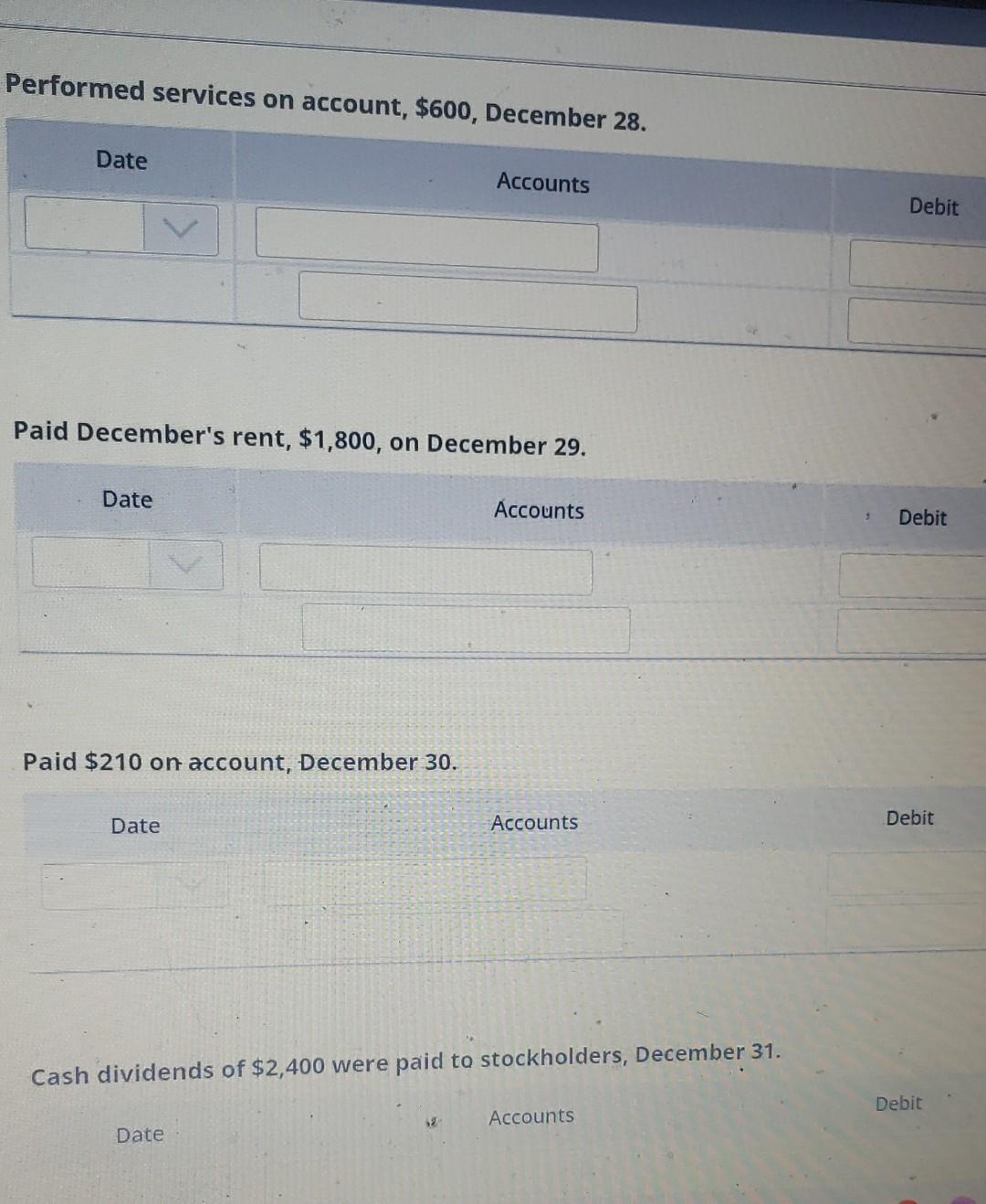 Date Accounts Debit Paid $1,900 cash for a four-month insurance policy. The
