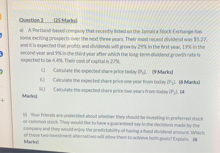 , + Question 2 (25 Marks) a) A Portland-based company that recently