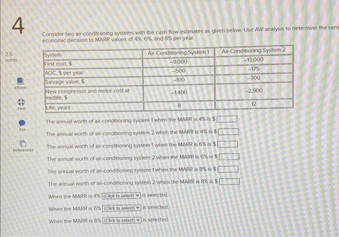 25 4 Consider two air-conditioning systems with the cash flow estimates as