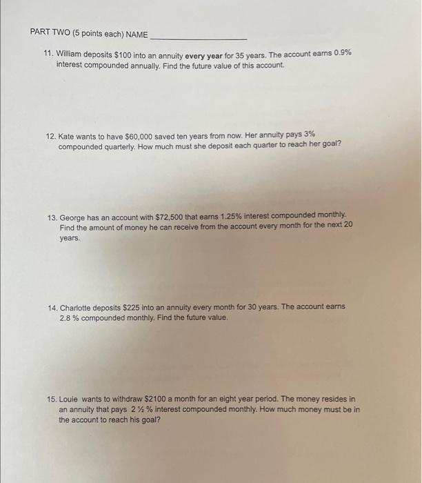 PART TWO (5 points each) NAME 11. William deposits $100 into an