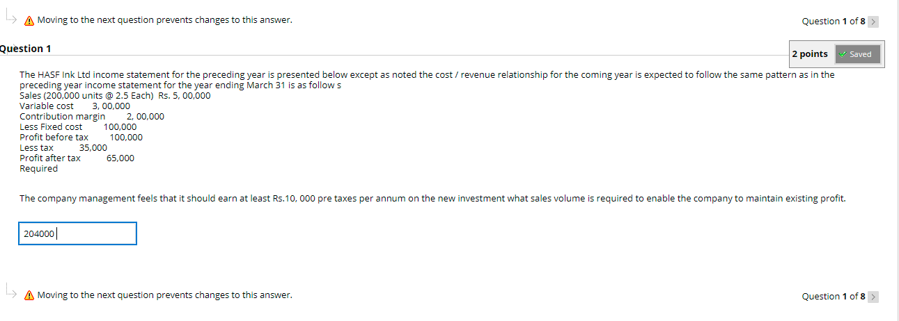 Moving to the next question prevents changes to this answer. Question 1