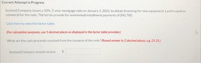 Current Attempt in Progress Sunland Company issues a 10%, 3-year mortgage note
