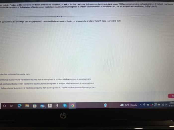 P-value, and then state the conclusion about the null hypothesis, as plates,