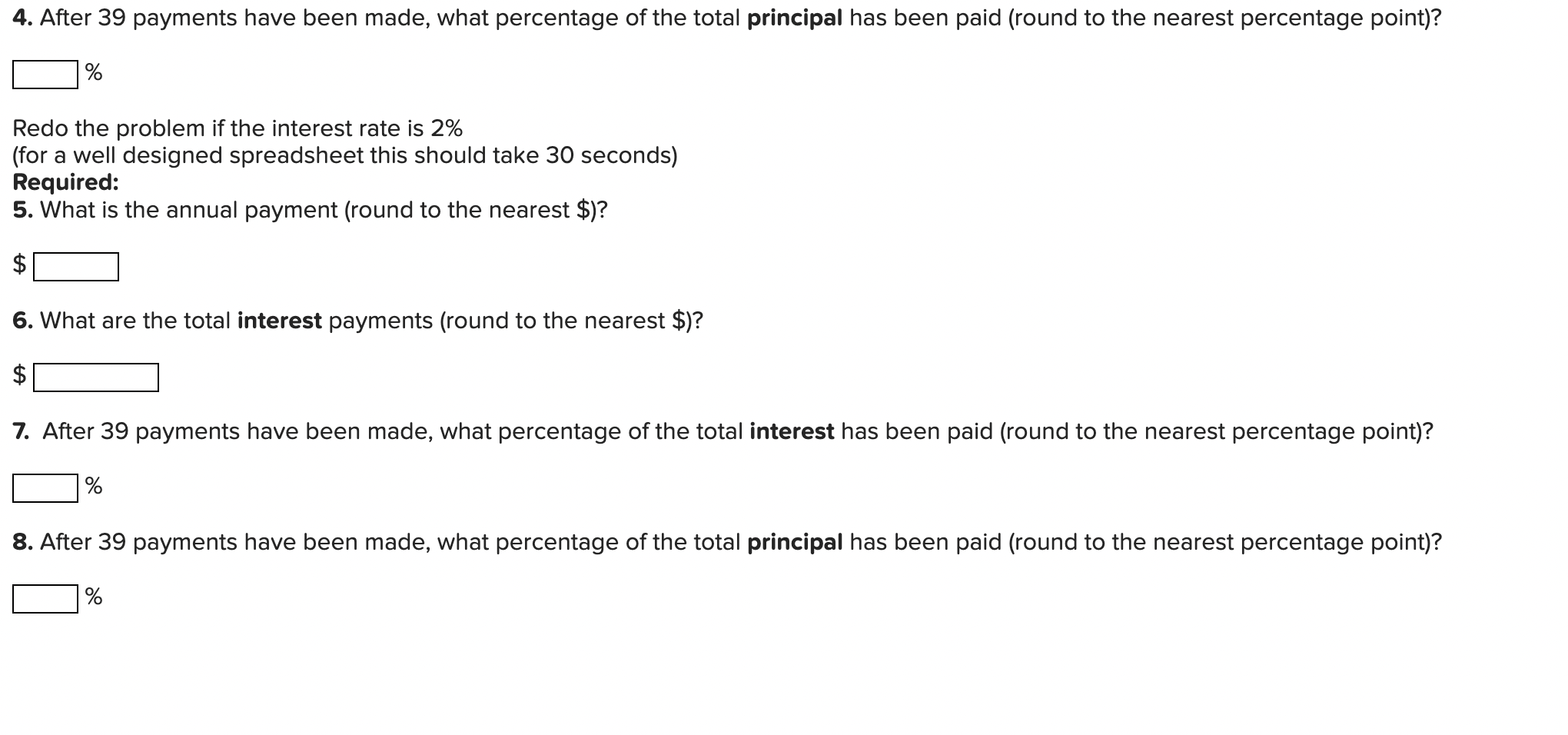 the end of each year, each payment is part principal part interest)