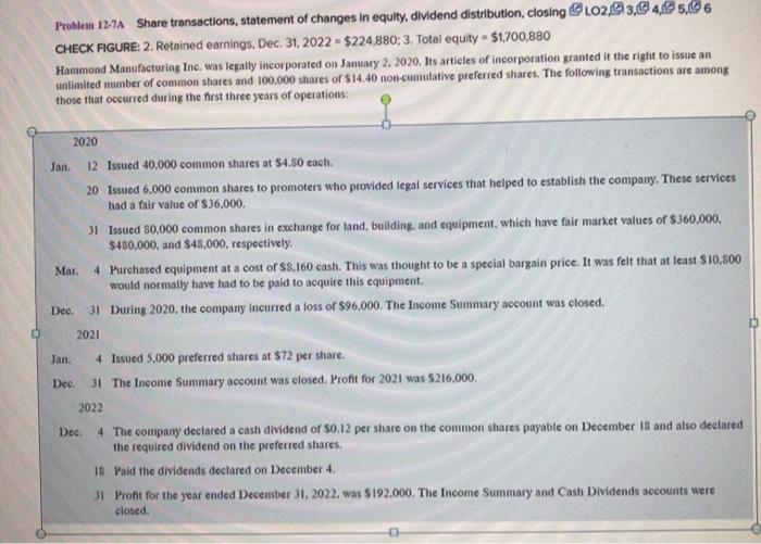 Problem 12-7A Share transactions, statement of changes in equity, dividend distribution, closing
