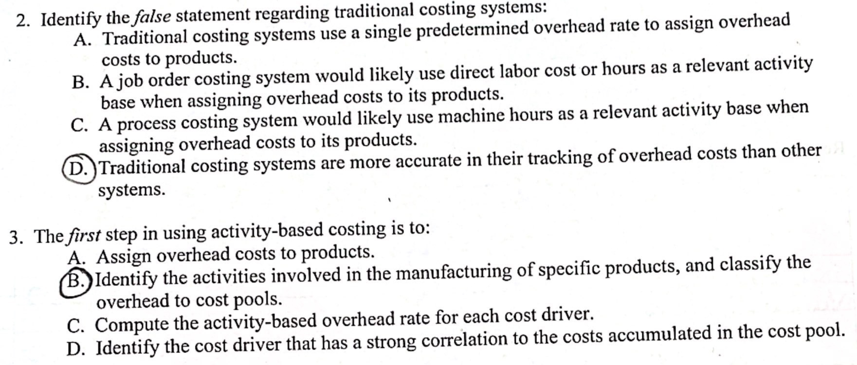 2. Identify the false statement regarding traditional costing systems: A. Traditional costing