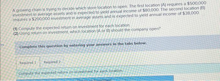 es A growing chain is trying to decide which store location to