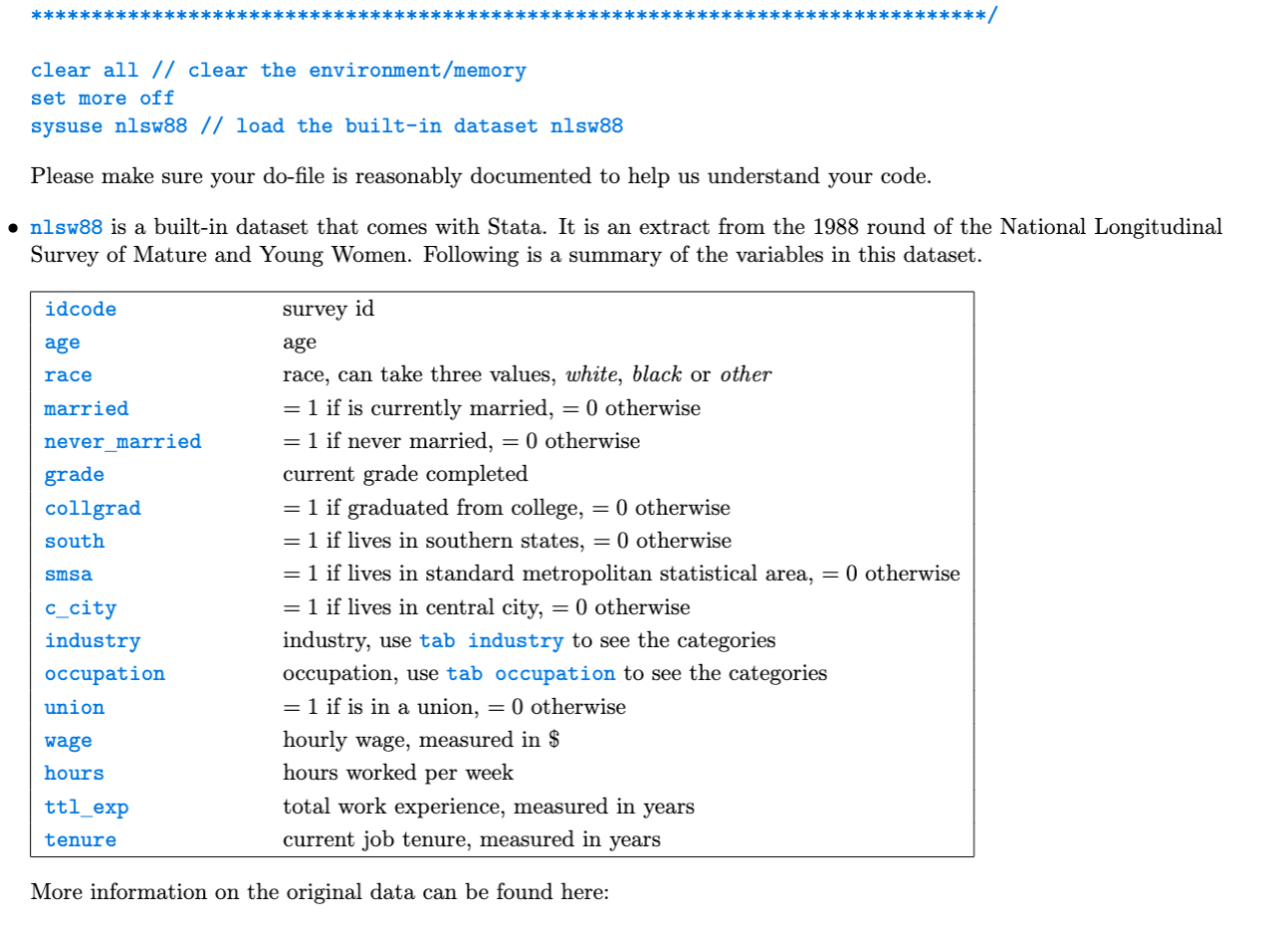 clear all // clear the environment/memory set more off sysuse nlsw88 //