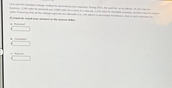 Lara uses the standard mileage method for determining auto expenses. During 2021,