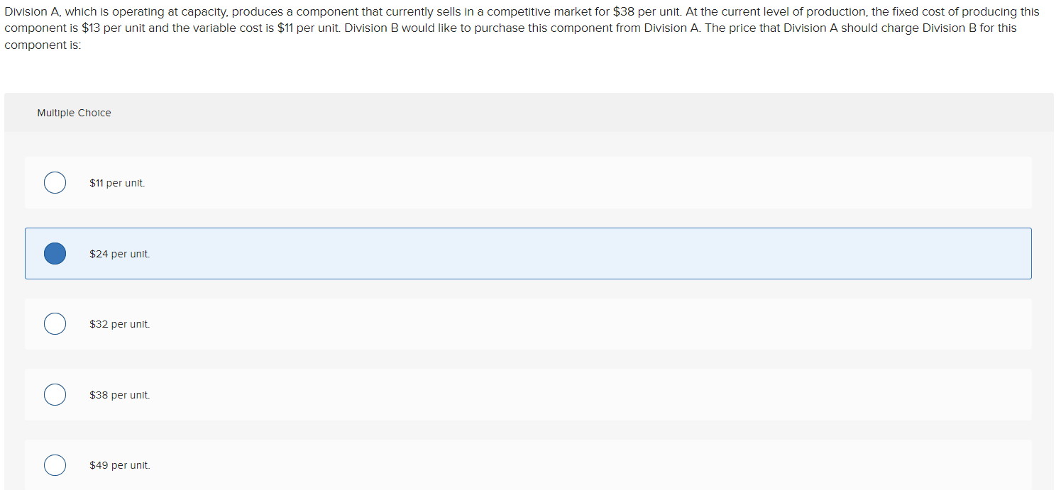 Division A, which is operating at capacity, produces a component that currently