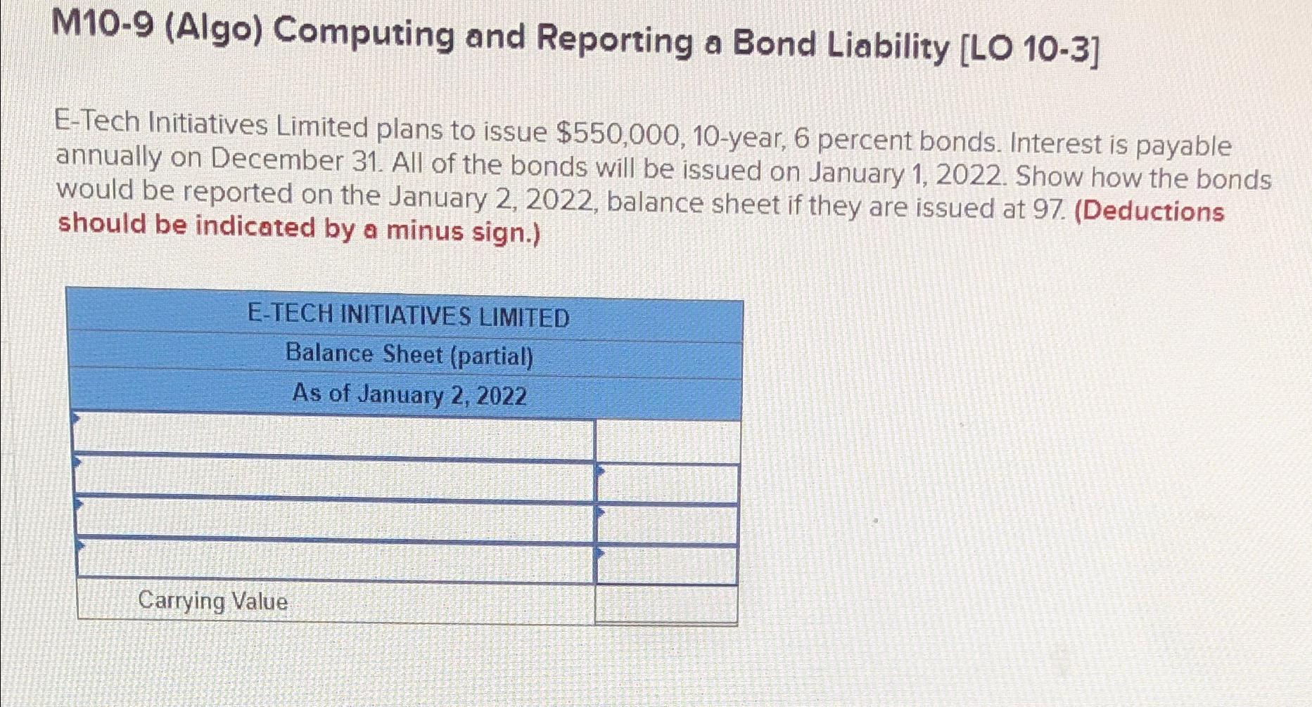 M10-9 (Algo) Computing and Reporting a Bond Liability [LO 10-3] E-Tech Initiatives