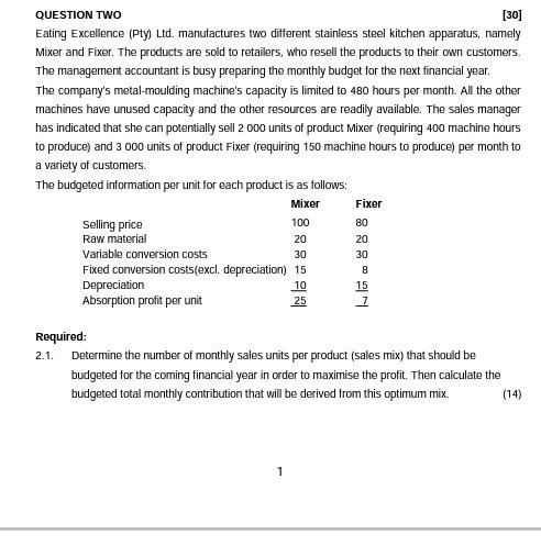 QUESTION TWO [30] Eating Excellence (Pty) Ltd. manufactures two different stainless steel