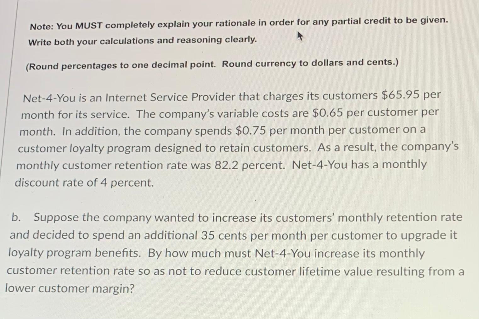 Note: You MUST completely explain your rationale in order for any partial