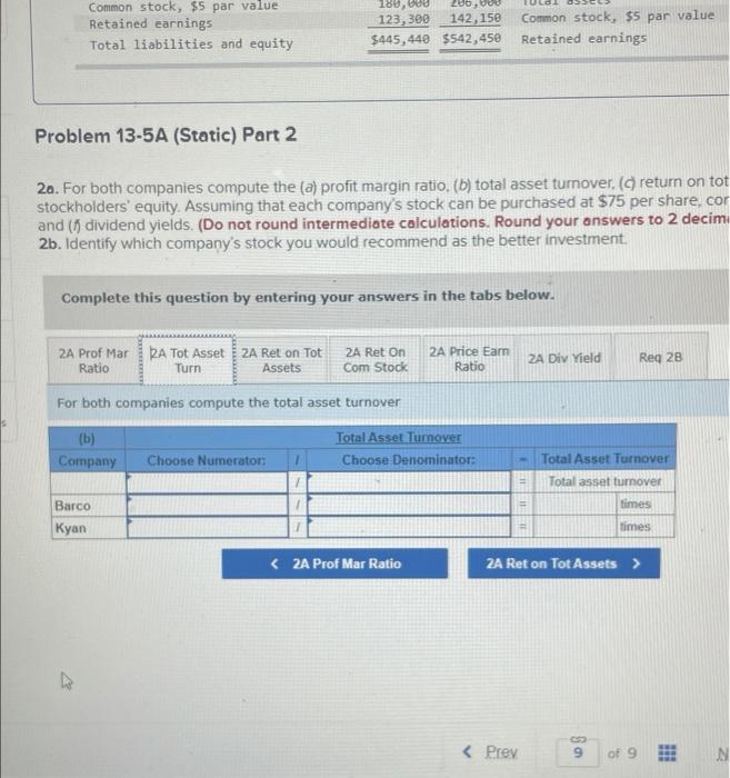 financial statements of two companies competing in the same industry follows. Barco
