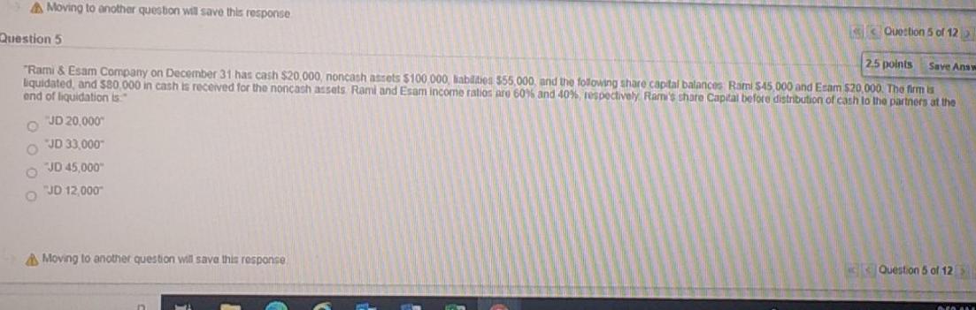 Moving to another question will save this response Question 5 Question 5