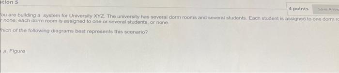 stion 5 4 points Save Answ ou are building a system for