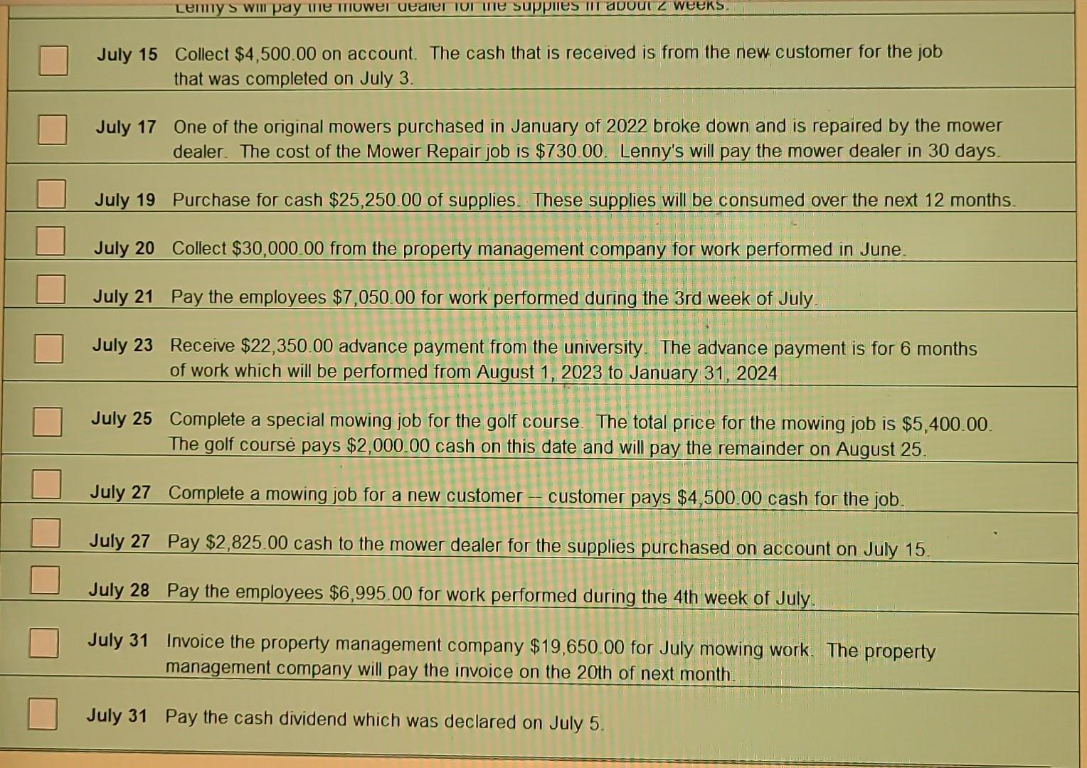 July. July 15 Purchase $2,825.00 of supplies from the mower dealer. The