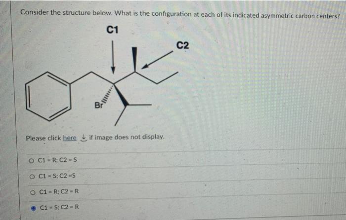 Consider the structure below. What is the configuration at each of its