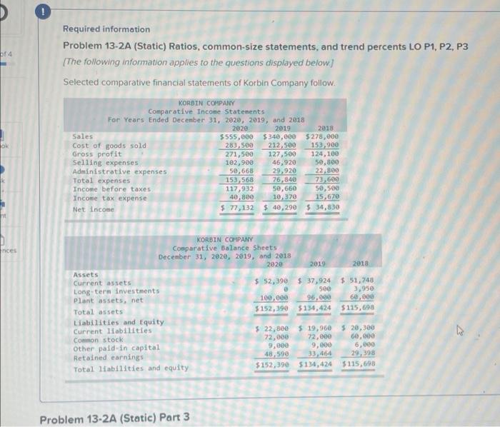 of 4 Required information Problem 13-2A (Static) Ratios, common-size statements, and trend