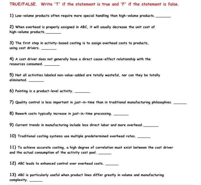 TRUE/FALSE. Write 'T' if the statement is true and 'F' if the