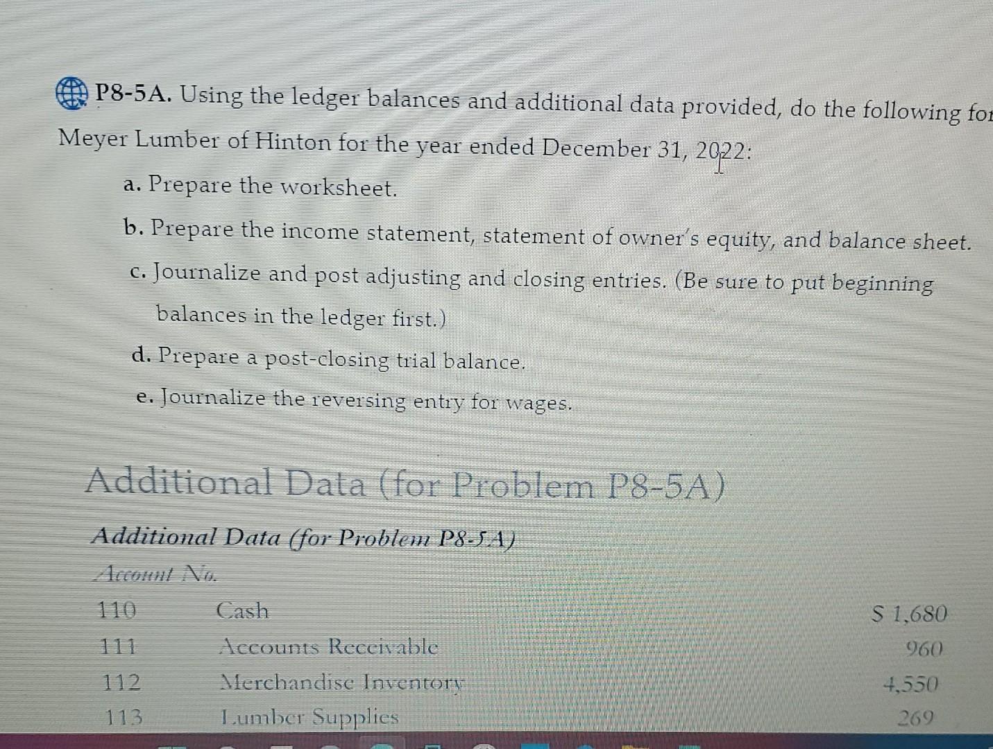 P8-5A. Using the ledger balances and additional data provided, do the following