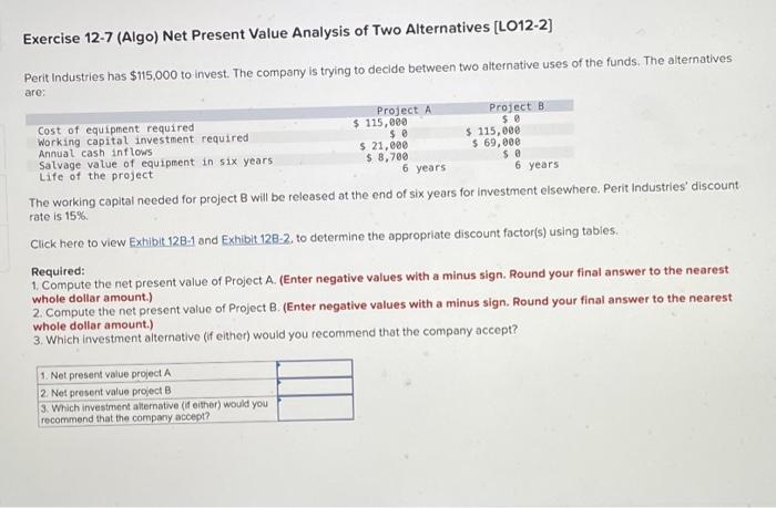Exercise 12-7 (Algo) Net Present Value Analysis of Two Alternatives [LO12-2] Perit