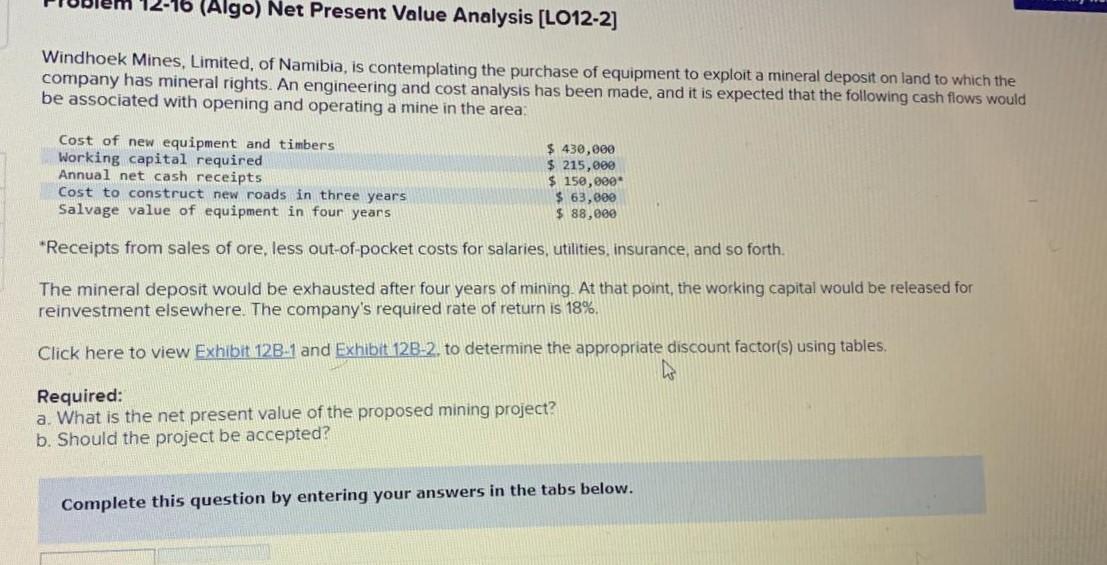 (Algo) Net Present Value Analysis [LO12-2] Windhoek Mines, Limited, of Namibia, is