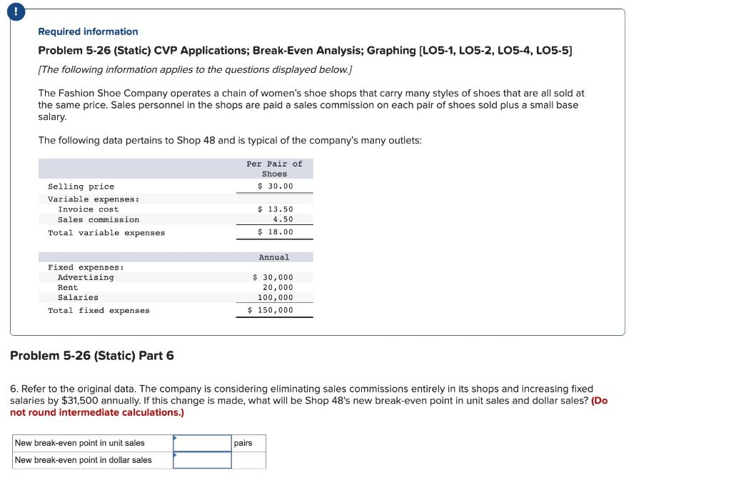 ! Required information Problem 5-26 (Static) CVP Applications; Break-Even Analysis; Graphing [LO5-1,