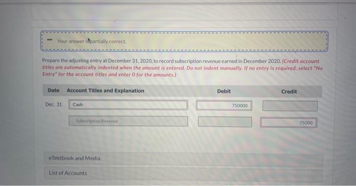 Your answer is partially correct. Prepare the adjusting entry at December 31,