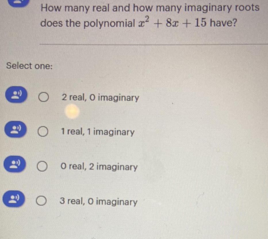 How many real and how many imaginary roots does the polynomial x