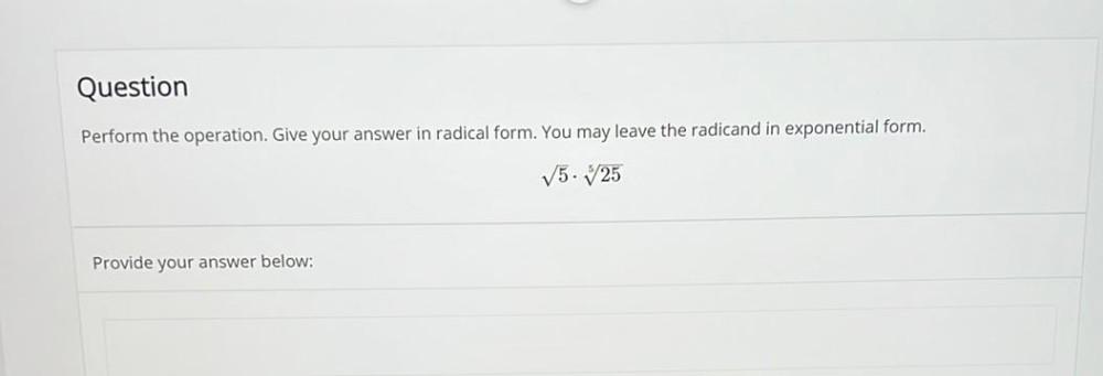 Question Perform the operation. Give your answer in radical form. You may