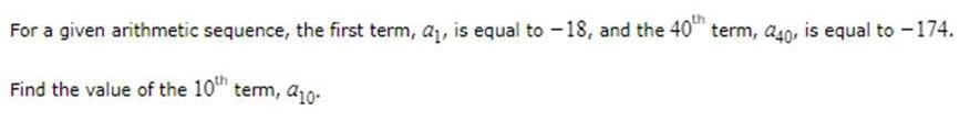 For a given arithmetic sequence, the first term, a, is equal to