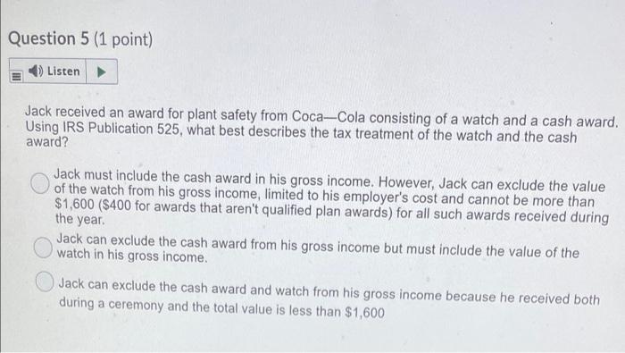 Question 5 (1 point) Listen Jack received an award for plant safety
